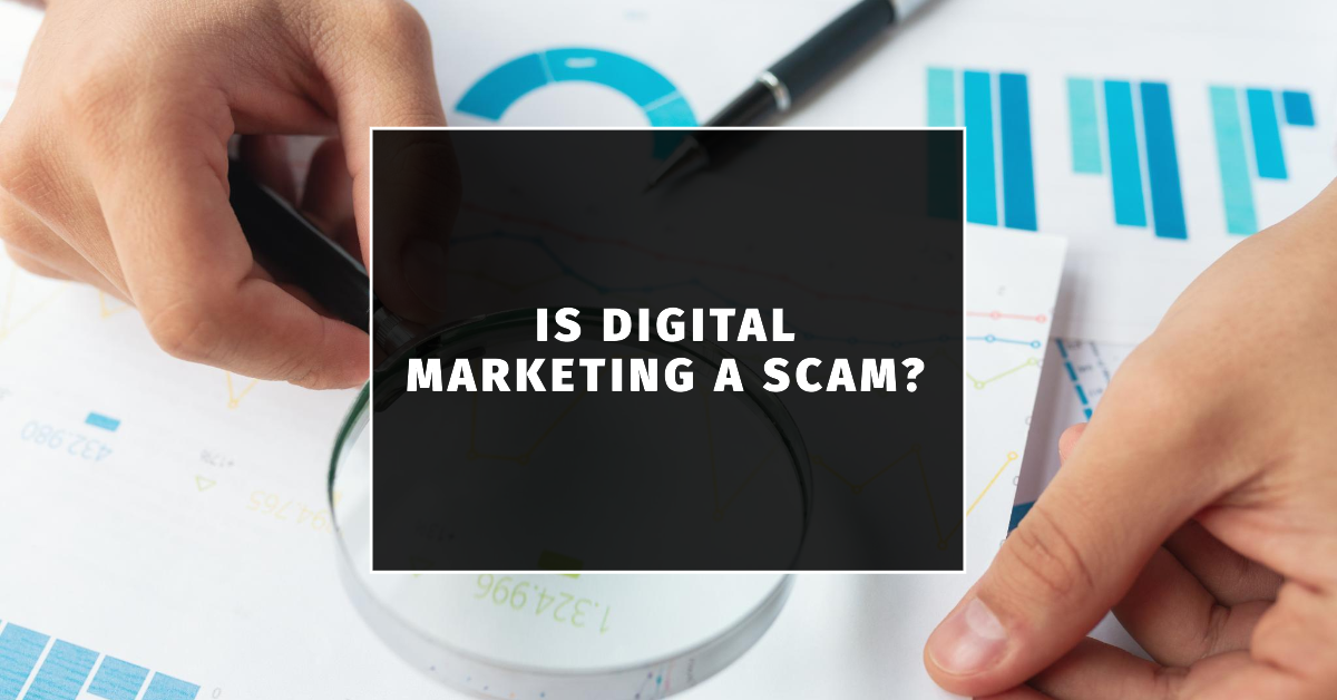 Is Digital Marketing a Scam?