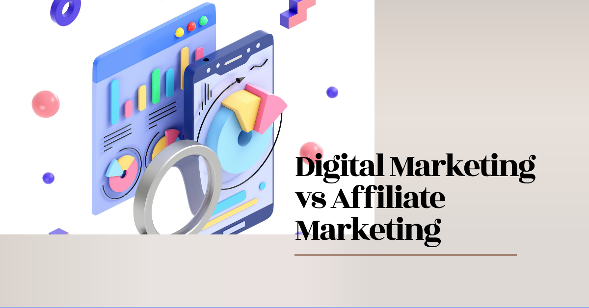 Digital Marketing vs Affiliate Marketing