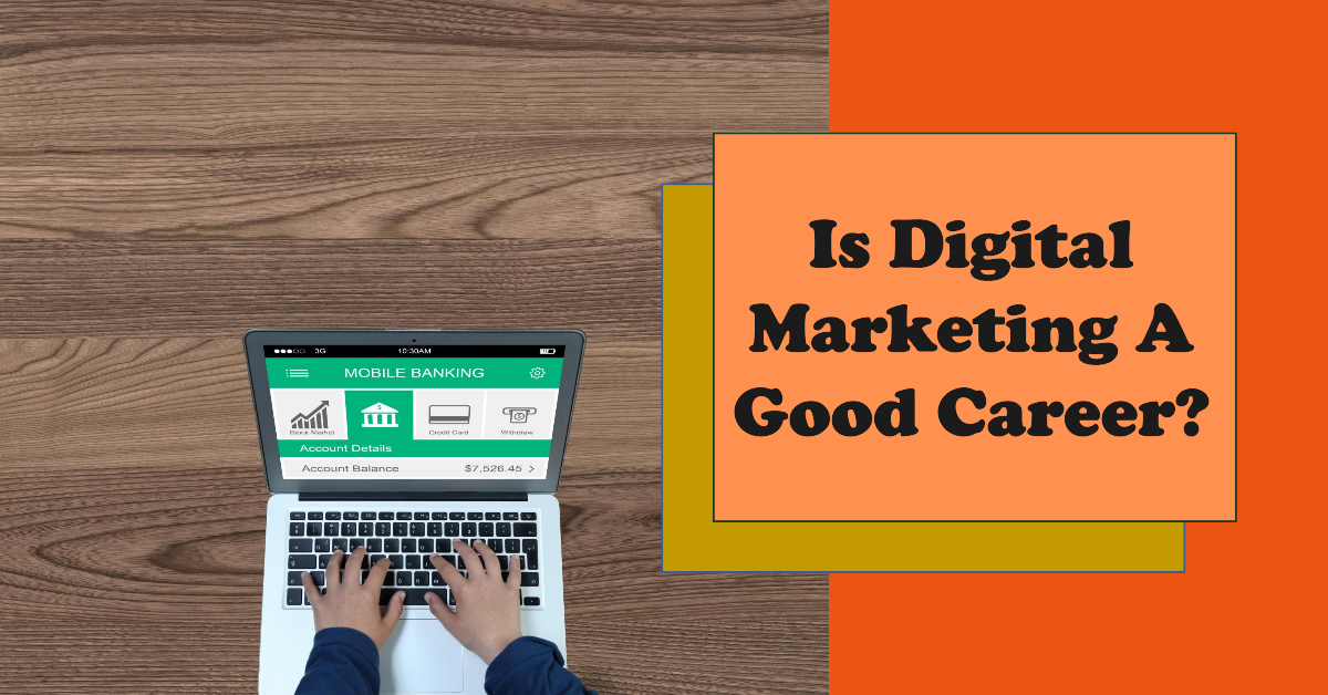 Is Digital Marketing a Good Career