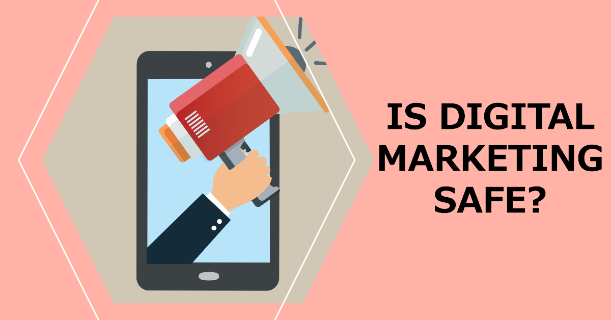 is digital marketing safe